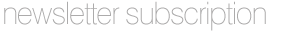 Newsletter Subscription